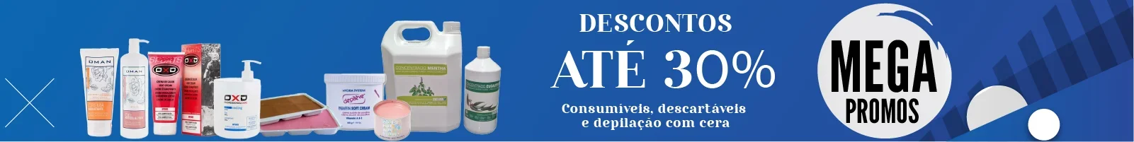 Descontos até 30% em consumíveis, descartáveis e depilação com cera
