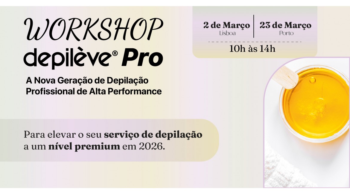 WORKSHOP Depilève Pro: Lisboa e Porto